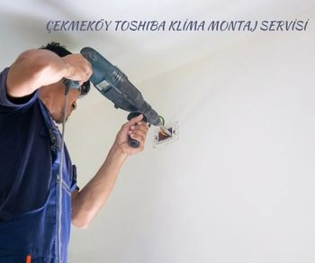 Çekmeköy Toshiba Klima Montajı