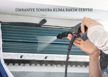 Ümraniye Toshiba Klima Bakımı
